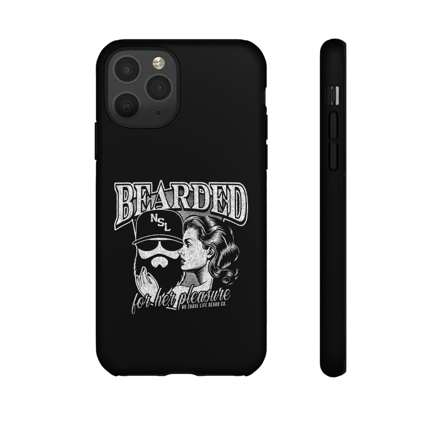 No Shave Life's Bearded For Her Pleasure Hard Phone Case