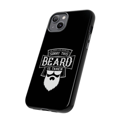 This Beard is Taken Hard Phone Case