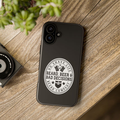 Beard, Beer & Bad Decisions Hard Phone Case