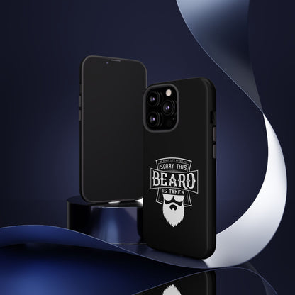 This Beard is Taken Hard Phone Case