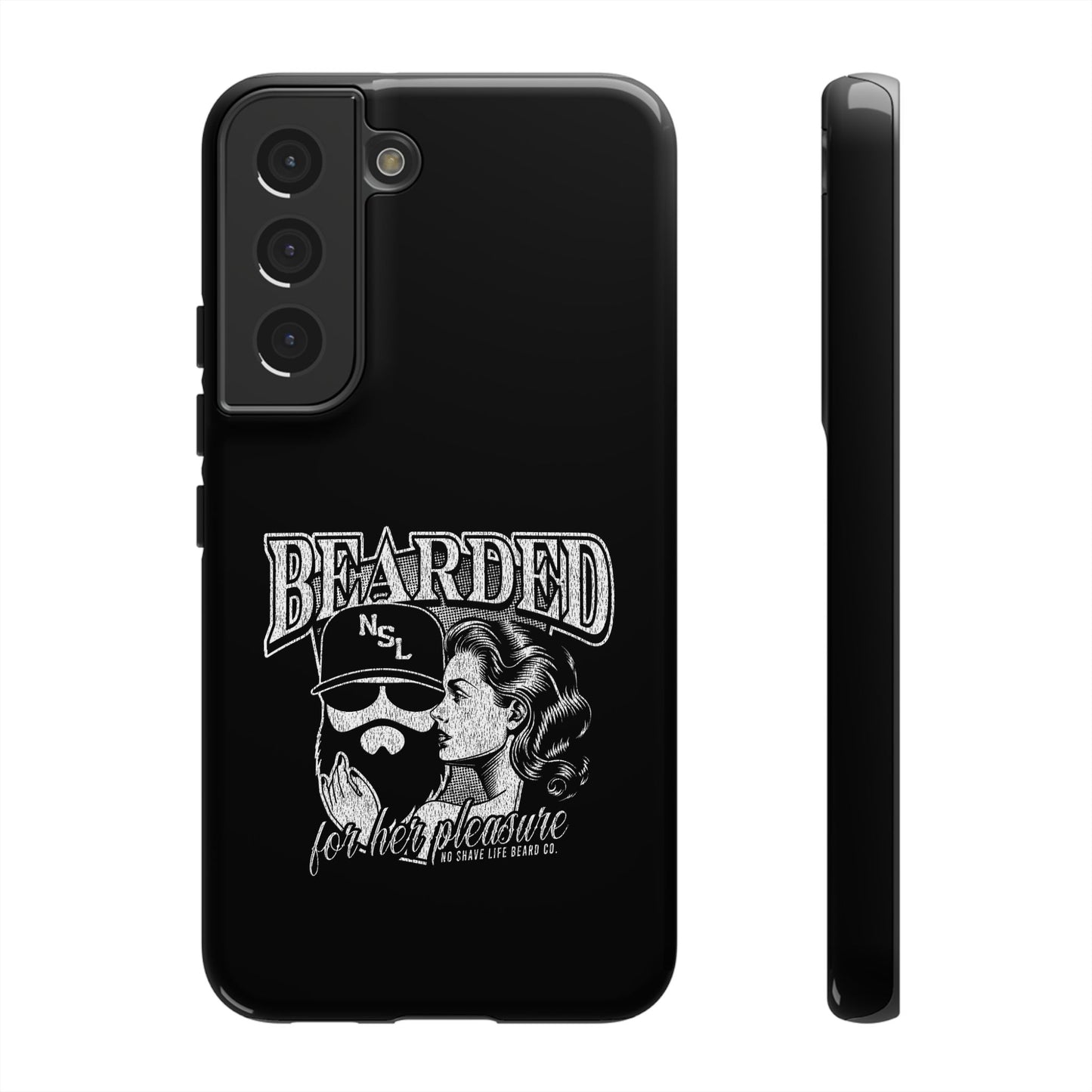 No Shave Life's Bearded For Her Pleasure Hard Phone Case
