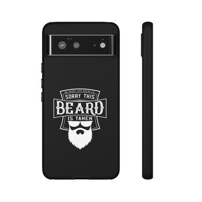 This Beard is Taken Hard Phone Case