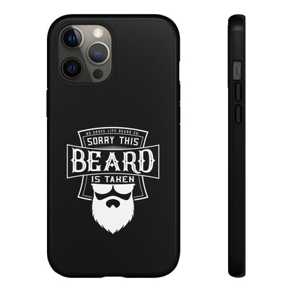 This Beard is Taken Hard Phone Case