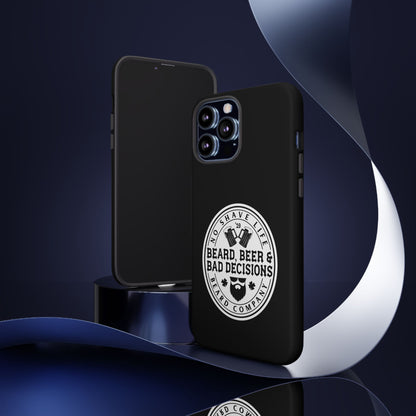 Beard, Beer & Bad Decisions Hard Phone Case