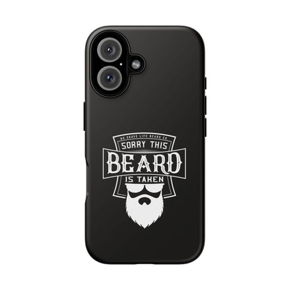 This Beard is Taken Hard Phone Case