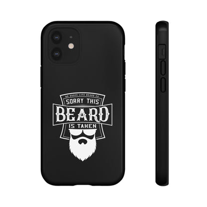 This Beard is Taken Hard Phone Case