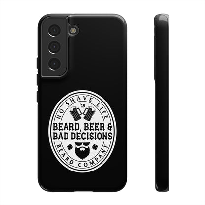 Beard, Beer & Bad Decisions Hard Phone Case