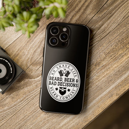 Beard, Beer & Bad Decisions Hard Phone Case