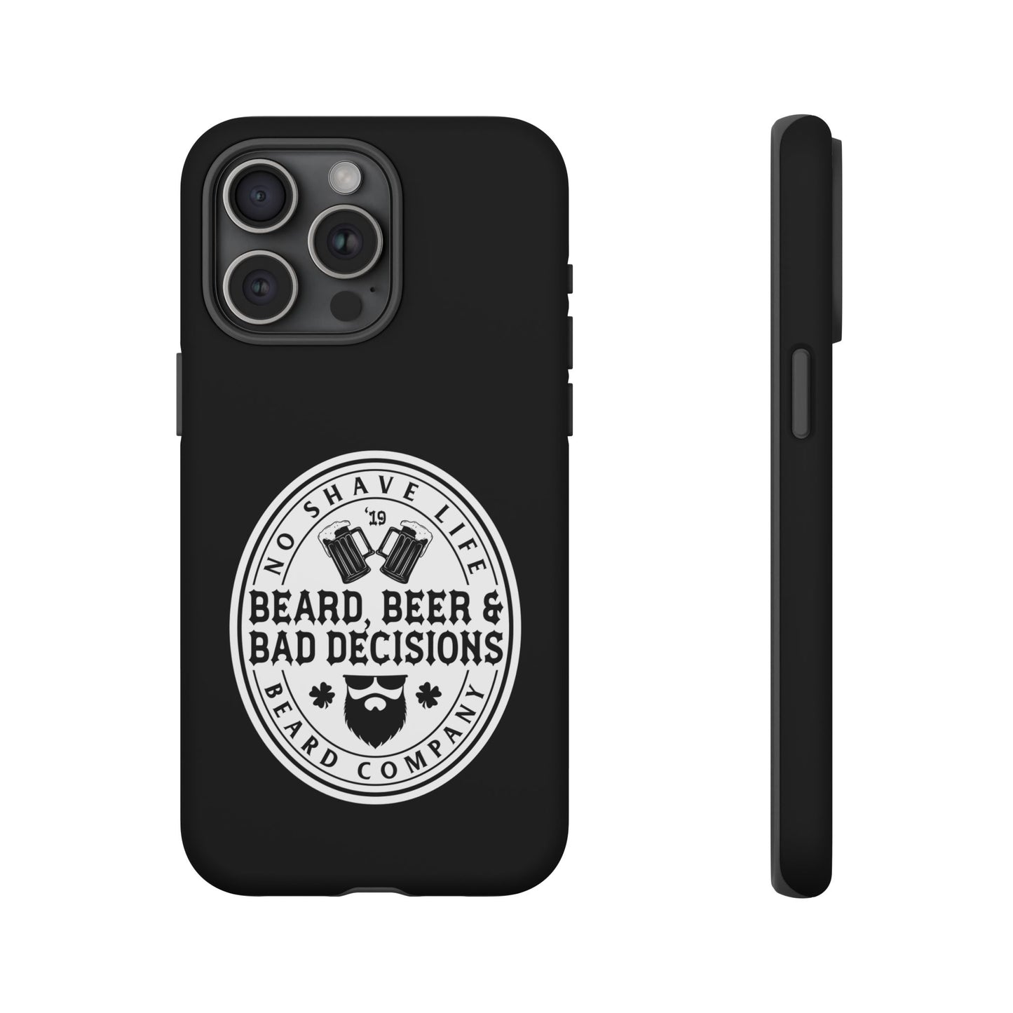 Beard, Beer & Bad Decisions Hard Phone Case