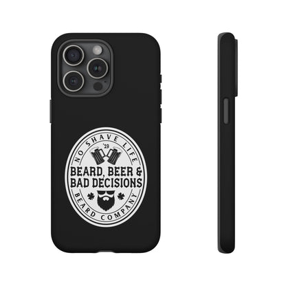 Beard, Beer & Bad Decisions Hard Phone Case