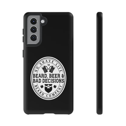 Beard, Beer & Bad Decisions Hard Phone Case