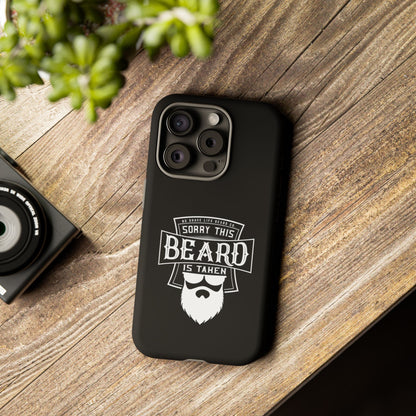 This Beard is Taken Hard Phone Case