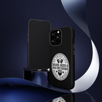 Beard, Beer & Bad Decisions Hard Phone Case