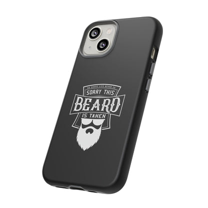 This Beard is Taken Hard Phone Case