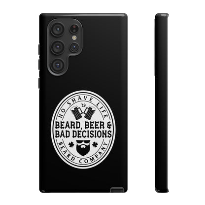 Beard, Beer & Bad Decisions Hard Phone Case