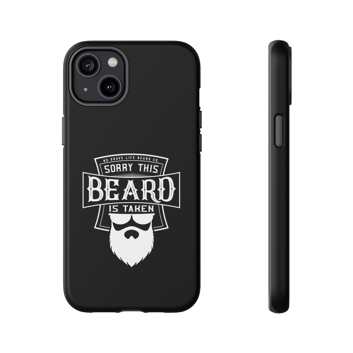 This Beard is Taken Hard Phone Case
