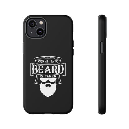 This Beard is Taken Hard Phone Case
