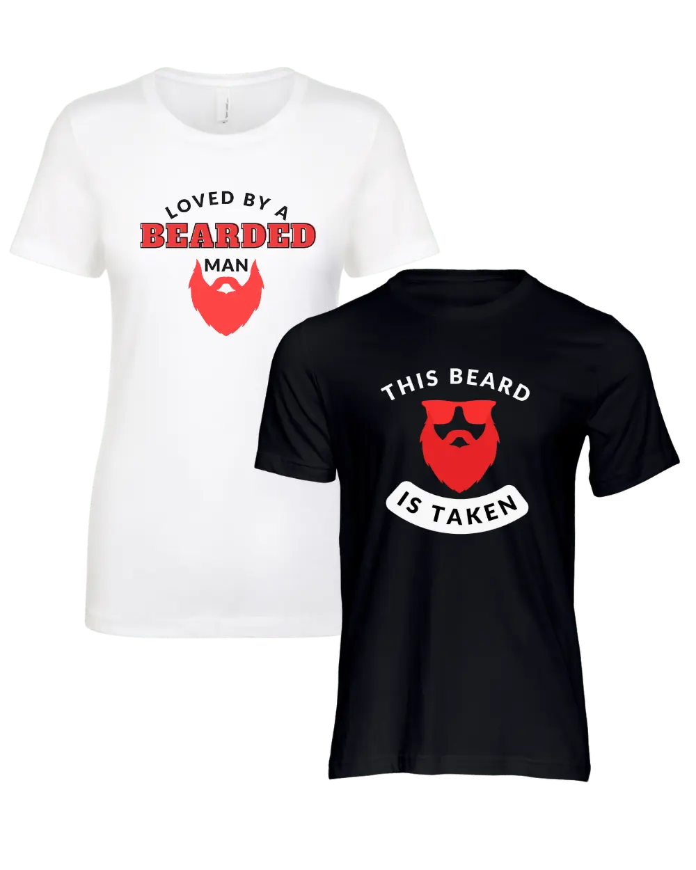 Loved By A Bearded Man/This Beard is Taken Couple T-Shirt