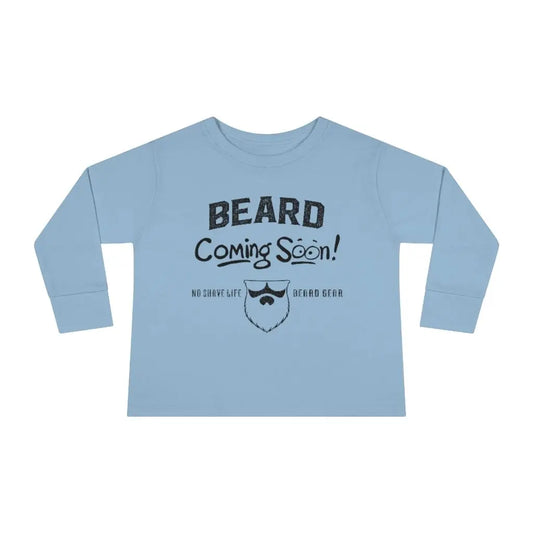 Beard Coming Soon Toddler Long Sleeve Shirt|Toddler Long Sleeve