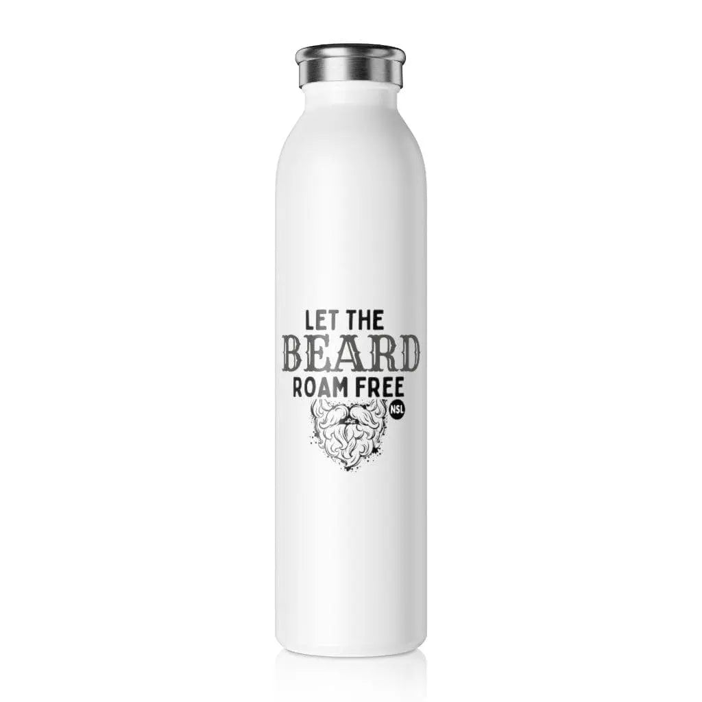 Let the Beard Roam Free White Slim Water Bottle